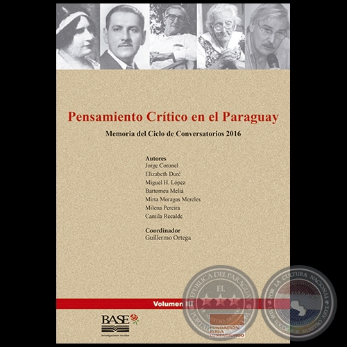 PENSAMIENTO CRTICO EN EL PARAGUAY - Memoria del Ciclo de Conversatorios 2016 - Coordinador: GUILLERMO ORTEGA